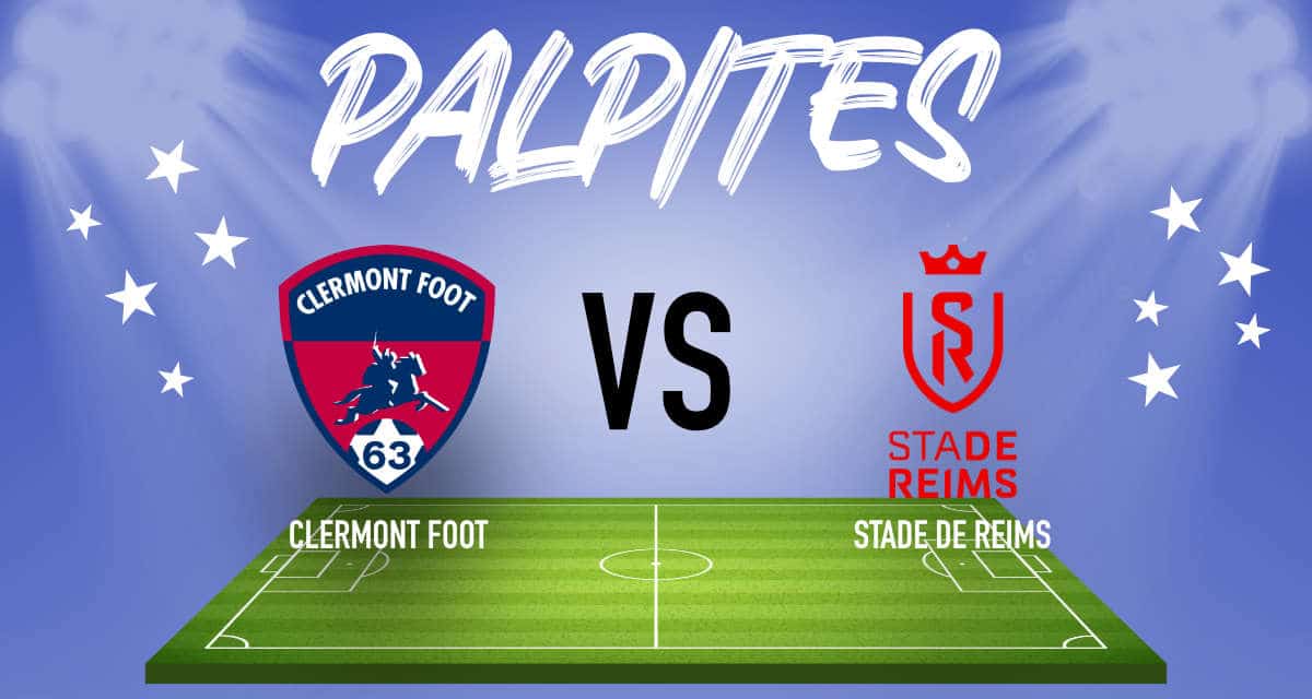 Palpites : Clermont Foot x Stade de Reims - Ligue 1 - 30/04/23