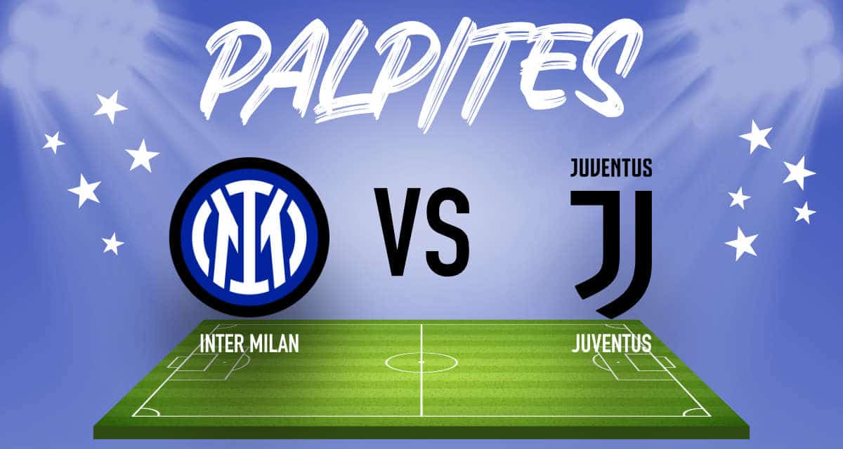 Palpites Inter Milan x Juventus