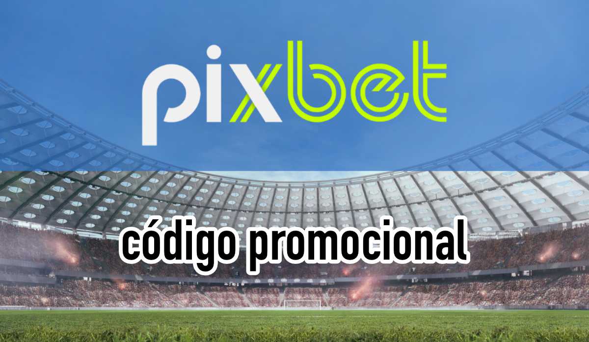 ▷ Codigo Promocional PixBet - Bônus de Boas-Vindas