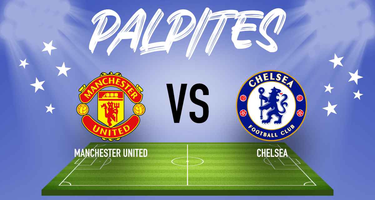 Palpites : Manchester United x Chelsea