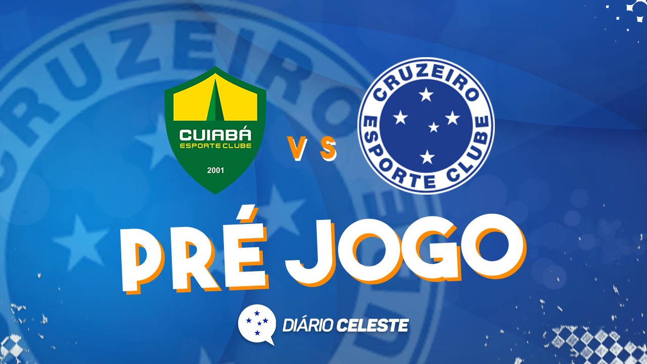 Só a vitória interessa ao Cruzeiro | Tudo sobre - Cuiabá x Cruzeiro